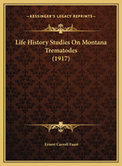 Life History Studies on Montana Trematodes (1917)