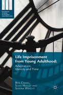 Life Imprisonment from Young Adulthood: Adaptation, Identity and Time