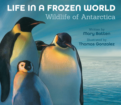 Life in a Frozen World (Revised Edition): Wildlife of Antarctica - Batten, Mary