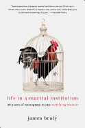 Life in a Marital Institution: Twenty Years of Monogamy in One Terrifying Memoir