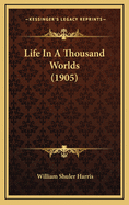 Life in a Thousand Worlds (1905)