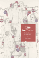 Life in Christ: The Significance of Jesus' Story