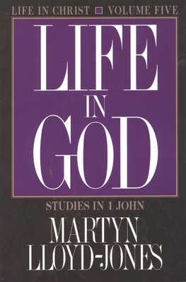 LIFE IN CHRIST - Lloyd-Jones, D Martyn