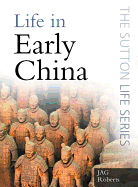 Life in Early China: From Beijing Man to the First Emperor