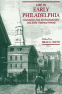 Life in Early Philadelphia: Documents from the Revolutionary and Early National Periods