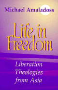 Life in Freedom: Liberation Theologies from Asia