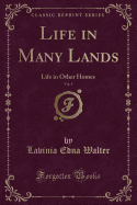 Life in Many Lands, Vol. 1: Life in Other Homes (Classic Reprint)