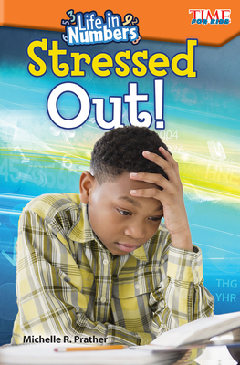 Life in Numbers: Stressed Out! - Prather, Michelle R