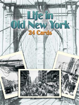 Life in Old New York: 24 Cards - Cirker, Hayward (Editor)