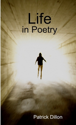 Life in Poetry - Dillon, Patrick