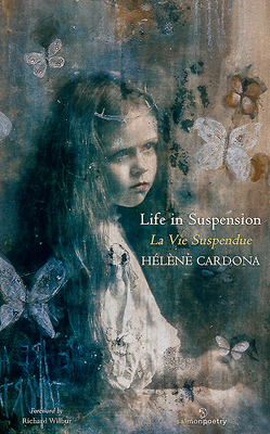 Life in Suspension: La Vie Suspendue - Cardona, Helene