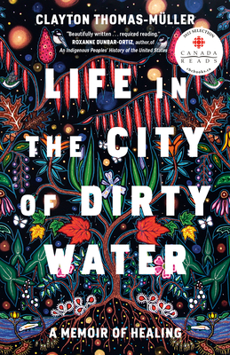 Life in the City of Dirty Water: A Memoir of Healing - Thomas-Muller, Clayton