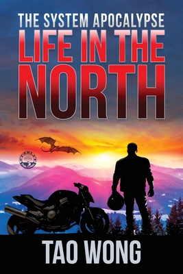 Life in the North: A Post-Apocalyptic Sci-fi Novel - Wong, Tao