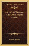 Life in the Open Air and Other Papers (1863)