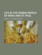 Life in the Roman World of Nero and St. Paul