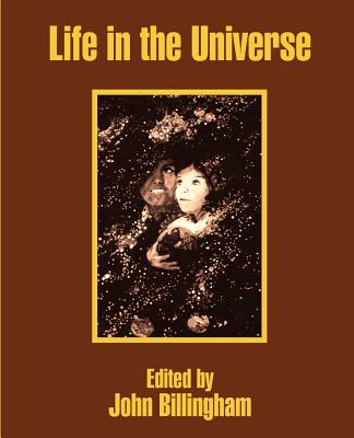 Life in the Universe - Billingham, John (Editor)