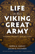 Life in the Viking Great Army: Raiders, Traders, and Settlers