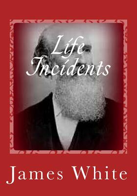 Life Incidents - Greene, Gerald E (Editor), and White, James