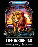 Life Inside Jar Coloring Book: A Life in a Jar Coloring Book with Adorable Illustrations
