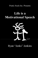 Life Is a Motivational Speech