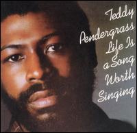 Life Is a Song Worth Singing - Teddy Pendergrass