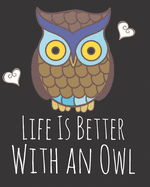 Life is Better With a Owl: Fun Owl Sketchbook for Drawing, Doodling and Using Your Imagination!