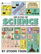 Life Is Full of Science: An Interdisciplinary and Cultural Teaching Approach