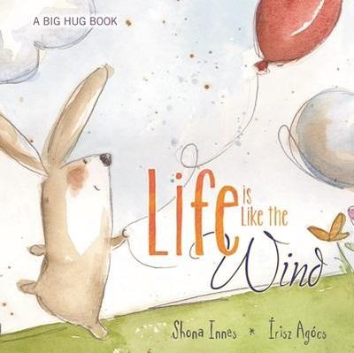 Life Is Like the Wind - Innes, Shona, and Agocs, Irisz