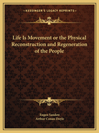 Life Is Movement or the Physical Reconstruction and Regeneration of the People