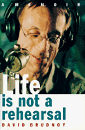 Life Is Not a Rehearsal