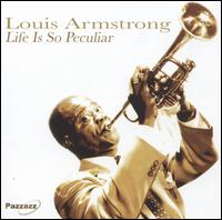 Life Is So Peculiar - Louis Armstrong