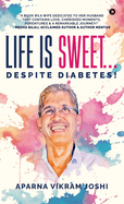 Life Is Sweet... Despite Diabetes!