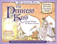 Life Lessons from the Princess and the Kiss: Planting Seeds of Purity in Young Hearts - Bishop, Jennie, and Henson, Susan