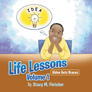 Life Lessons Volume 1: Aiden Gets Braces