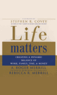 Life Matters: Creating a Dynamic Balance of Work, Family, Time, & Money - Merrill, A Roger (Read by), and Merrill, Rebecca R (Read by)