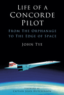Life of a Concorde Pilot: From The Orphanage to The Edge of Space