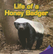 Life of a Honey Badger - Machajewski, Sarah