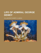 Life of Admiral George Dewey