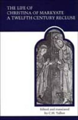 Life of Christina of Markyate - Talbot, C H (Editor)