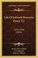 Life of Edward Bouverie Pusey V2: 1836-1846 (1893)