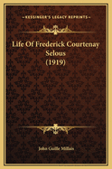 Life of Frederick Courtenay Selous (1919)