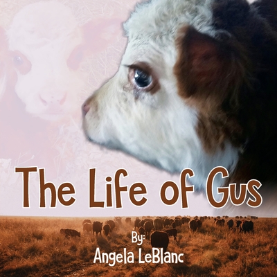 Life of Gus - LeBlanc, Angela