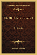 Life of Heber C. Kimball: An Apostle