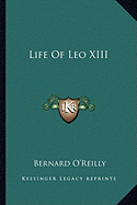 Life Of Leo XIII - O'Reilly, Bernard