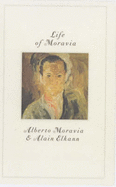 Life of Moravia - Moravia, Alberto, and Elkann, Alain, and Elkann, Alain