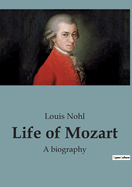 Life of Mozart: A biography