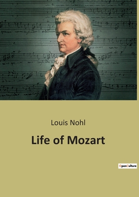 Life of Mozart - Nohl, Louis