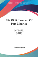 Life Of St. Leonard Of Port-Maurice: 1676-1751 (1920)