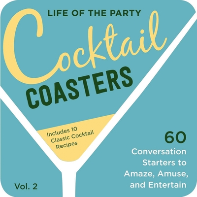 Life of the Party Cocktail Coasters (Volume 2): 60 Conversation Starters to Amaze, Amuse, and Entertain - Cider Mill Press