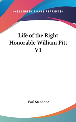 Life of the Right Honorable William Pitt V1 - Stanhope, Earl